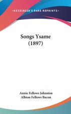 Songs Ysame (1897)