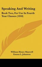 Speaking and Writing: Book Two, for Use in Fourth Year Classes (1910)