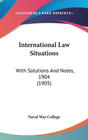 International Law Situations: With Solutions and Notes, 1904 (1905)