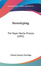 Stereotyping: The Paper Mache Process (1892)