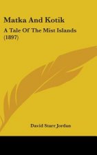 Matka and Kotik: A Tale of the Mist Islands (1897)