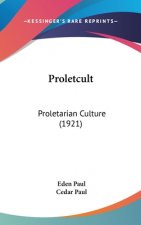 Proletcult: Proletarian Culture (1921)