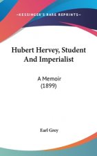 Hubert Hervey, Student And Imperialist: A Memoir (1899)