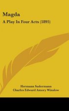 Magda: A Play In Four Acts (1895)