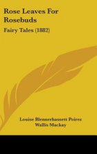 Rose Leaves for Rosebuds: Fairy Tales (1882)