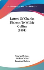 Letters Of Charles Dickens To Wilkie Collins (1891)