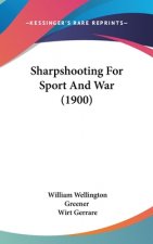 Sharpshooting for Sport and War (1900)