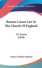 Roman Canon Law in the Church of England: Six Essays (1898)