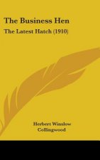The Business Hen: The Latest Hatch (1910)