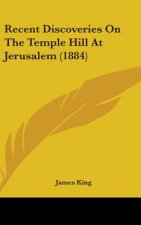 Recent Discoveries on the Temple Hill at Jerusalem (1884)