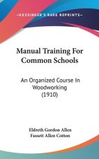 Manual Training For Common Schools: An Organized Course In Woodworking (1910)