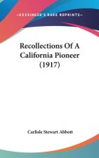 Recollections Of A California Pioneer (1917)