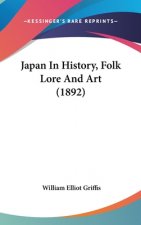 Japan In History, Folk Lore And Art (1892)