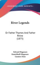 River Legends: Or Father Thames and Father Rhine (1875)