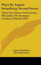 Plays by August Strindberg, Second Series: There Are Crimes and Crimes; Miss Julia; The Stronger; Creditors; Pariah (1913)