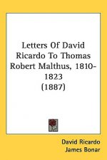 Letters Of David Ricardo To Thomas Robert Malthus, 1810-1823 (1887)