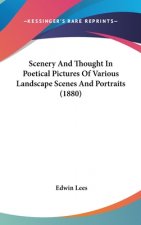 Scenery And Thought In Poetical Pictures Of Various Landscape Scenes And Portraits (1880)