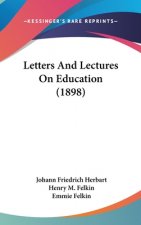 Letters And Lectures On Education (1898)