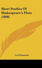 Short Studies of Shakespeare's Plots (1898)