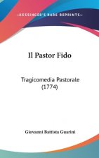 Il Pastor Fido: Tragicomedia Pastorale (1774)