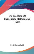 The Teaching Of Elementary Mathematics (1900)