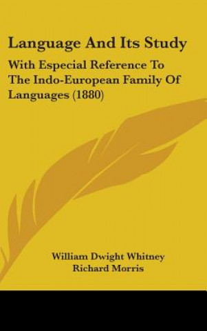 Language And Its Study: With Especial Reference To The Indo-European Family Of Languages (1880)