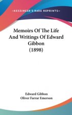 Memoirs Of The Life And Writings Of Edward Gibbon (1898)