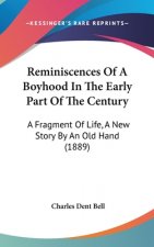 Reminiscences Of A Boyhood In The Early Part Of The Century: A Fragment Of Life, A New Story By An Old Hand (1889)