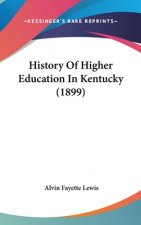 History Of Higher Education In Kentucky (1899)
