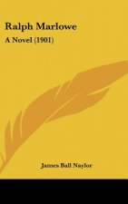 Ralph Marlowe: A Novel (1901)