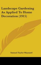 Landscape Gardening As Applied To Home Decoration (1915)