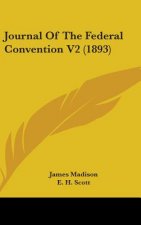 Journal Of The Federal Convention V2 (1893)