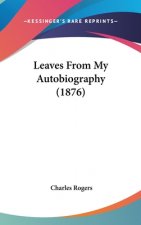 Leaves From My Autobiography (1876)