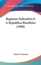 Regimen Federativo E A Republica Brazileira (1900)