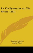 La Vie Byzantine Au Vie Siecle (1881)