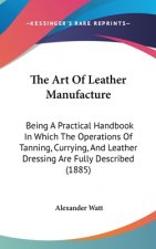 The Art Of Leather Manufacture: Being A Practical Handbook In Which The Operations Of Tanning, Currying, And Leather Dressing Are Fully Described (188