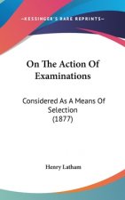 On The Action Of Examinations: Considered As A Means Of Selection (1877)