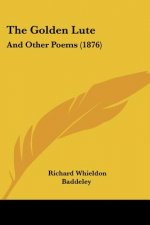The Golden Lute: And Other Poems (1876)