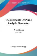 The Elements Of Plane Analytic Geometry: A Textbook (1882)