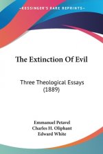 The Extinction Of Evil: Three Theological Essays (1889)
