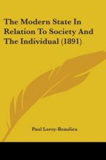 The Modern State In Relation To Society And The Individual (1891)