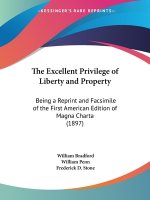 The Excellent Privilege of Liberty and Property: Being a Reprint and Facsimile of the First American Edition of Magna Charta (1897)