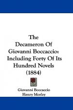 The Decameron Of Giovanni Boccaccio: Including Forty Of Its Hundred Novels (1884)