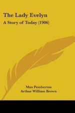 The Lady Evelyn: A Story of Today (1906)
