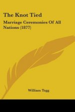 The Knot Tied: Marriage Ceremonies Of All Nations (1877)