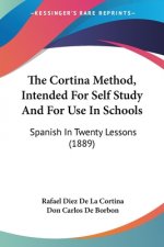 The Cortina Method, Intended For Self Study And For Use In Schools: Spanish In Twenty Lessons (1889)