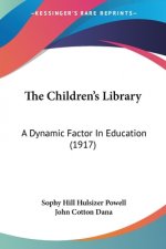 The Children's Library: A Dynamic Factor In Education (1917)