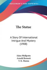 The Statue: A Story Of International Intrigue And Mystery (1908)