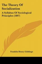 The Theory Of Socialization: A Syllabus Of Sociological Principles (1897)