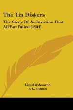 The Tin Diskers: The Story Of An Invasion That All But Failed (1904)